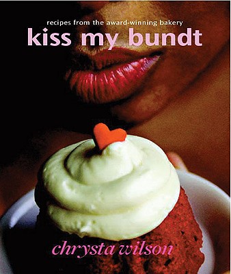 Kiss My Bundt - Wilson, Chrysta