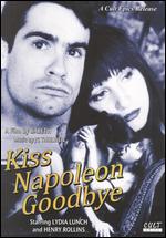 Kiss Napoleon Goodbye - Babeth Mondini vanLoo; Lydia Lunch