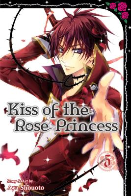 Kiss of the Rose Princess, Vol. 5 - Shouoto, Aya