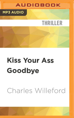 Kiss Your Ass Goodbye - Willeford, Charles