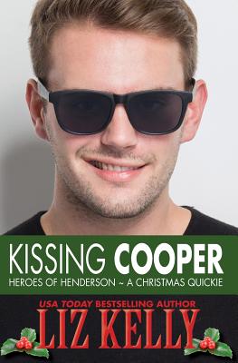 Kissing Cooper: Heroes of Henderson A Christmas Quickie - Kelly, Liz, Ms.