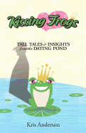 Kissing Frogs: Tall Tales and Insights from the Dating Pond