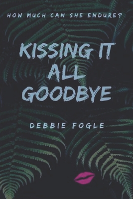 Kissing It All Goodbye - Medina, Elena (Editor), and Bishop, Judy (Contributions by), and Fogle, Debbie