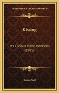 Kissing: Its Curious Bible Mentions (1885)