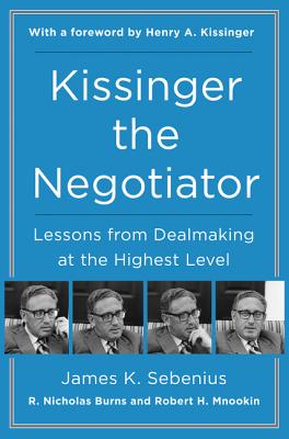 Kissinger the Negotiator - Sebenius, James K.