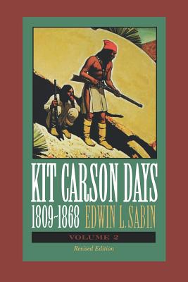 Kit Carson Days, 1809-1868, Vol 2: Adventures in the Path of Empire, Volume 2 - Sabin, Edwin L, and Simmons, Marc (Introduction by)