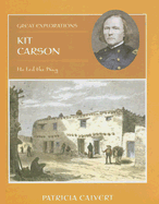 Kit Carson: He Led the Way