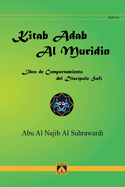 Kitab Adab Al Muridin: Libro del comportamiento del disc?pulo suf?