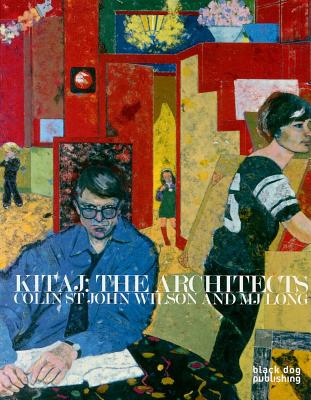 Kitaj: The Architects: Colin St John Wilson and MJ Long - McCorquodale, Duncan (Editor)