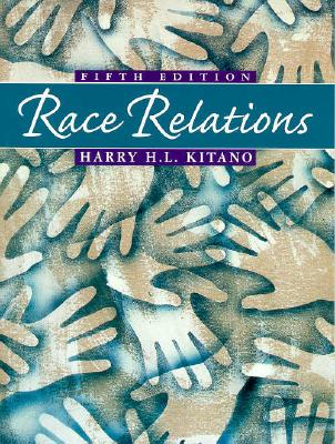 Kitano: Race Relations _c5 - Kitano, Harry H L