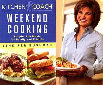 Kitchen Coach: Weekend Cooking - Bushman, Jennifer, and Williams, Sallie Y.