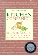 Kitchen Companion: The A to Z Guide to Everyday Cooking, Equipment & Ingredients