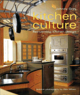 Kitchen Culture: Re-Inventing Kitchen Design