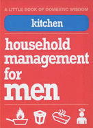 Kitchen: Household Management for Men - Browning, Nigel D., and Moseley, Jane