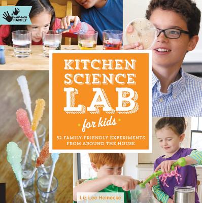 Kitchen Science Lab for Kids: Volume 4: 52 Family Friendly Experiments from Around the House - Heinecke, Liz Lee