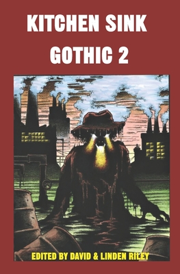 Kitchen Sink Gothic 2 - Riley, David A. (Editor)