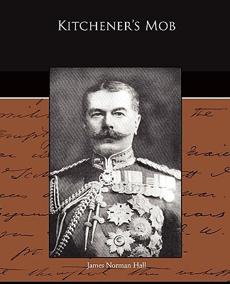 Kitchener's Mob - Hall, James Norman