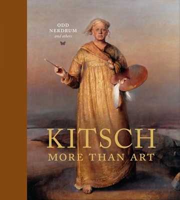 Kitsch More Than Art - Nerdrum, Odd, and Tuv, Jan-Ove (Text by), and Li, Bjrn (Text by)