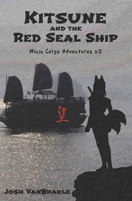 Kitsune and the Red Seal Ship - Vanbrakle, Josh