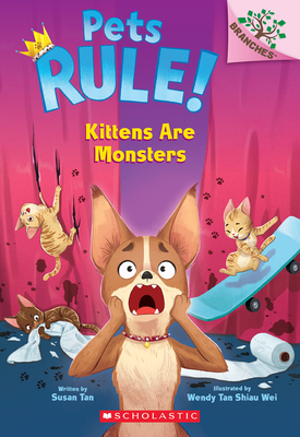 Kittens Are Monsters: A Branches Book (Pets Rule! #3) - Tan, Susan