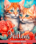Kittens Coloring Book: Cats Coloring Pages for Adults and Teens with Cute Realistic Cats