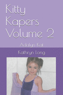 Kitty Kapers Volume 2: Adalyn Kat