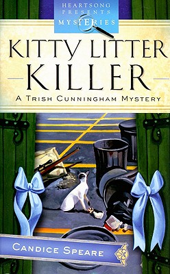 Kitty Litter Killer: A Trish Cunningham Mystery - Speare, Candice