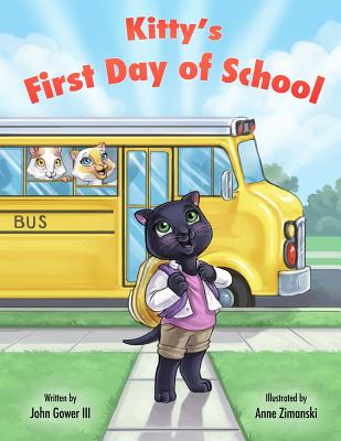 Kitty's First Day Of School - Gower, John, III