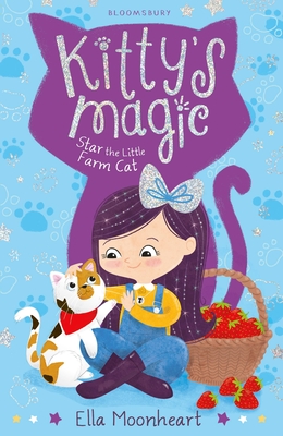 Kitty's Magic 4: Star the Little Farm Cat - Moonheart, Ella