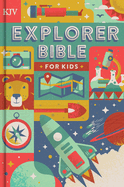 KJV Explorer Bible for Kids, Hardcover: Placing God's Word in the Middle of God's World