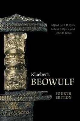 Klaeber's Beowulf, Fourth Edition - Fulk, R D (Editor), and Bjork, Robert E (Editor), and Niles, John D (Editor)