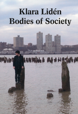 Klara Lidn: Bodies of Society - Liden, Klara, and Gioni, Massimiliano (Editor), and Moore, Jenny (Editor)