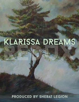 Klarissa Dreams Redux: An Illuminated Anthology - Legion, Shebat, and Kocsis, Klarissa