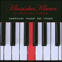 Klassisches Klavier: Beethoven, Mozart, Liszt, Chopin - Anton Dikov (piano); Jen Jand (piano); Linda Nicholson (piano); Shura Cherkassky (piano)