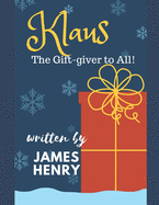 Klaus - The Gift-Giver to All!
