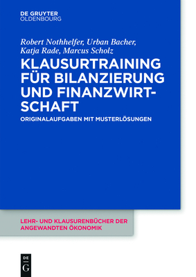 Klausurtraining fr Bilanzierung und Finanzwirtschaft - Nothhelfer, Robert, and Bacher, Urban, and Rade, Katja