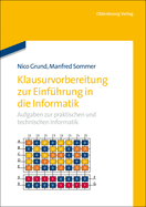 Klausurvorbereitung Zur Einfhrung in Die Informatik: Aufgaben Zur Praktischen Und Technischen Informatik