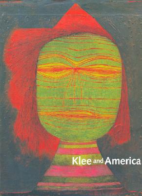 Klee and America - Klee, Paul, and Turner, Elizabeth Hutton, Ms. (Editor), and Anger, Jenny (Text by)