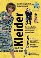 Kleider sind fr alle da! Das Kinderbuch fr eine kunterbunte Kleidungswahl, egal wer du bist. Dresses Are For Everyone! The children's book for a free and colorful choice of clothes, no matter who you are.: Buchreihe Rituale fr Familien Band 7 - Ritual