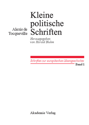 Kleine Politische Schriften - Tocqueville, Alexis De, and Bluhm, Harald (Editor)