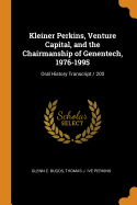 Kleiner Perkins, Venture Capital, and the Chairmanship of Genentech, 1976-1995: Oral History Transcript / 200