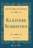 Kleinere Schriften, Vol. 2 of 2 (Classic Reprint)