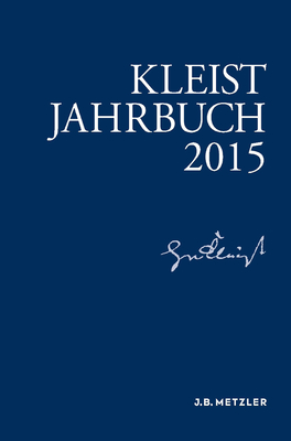 Kleist-Jahrbuch 2015 - Loparo, Kenneth A, and Blamberger, G?nter (Editor), and Doering, Sabine (Editor)