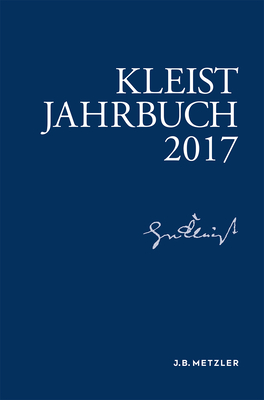 Kleist-Jahrbuch 2017 - Allerkamp, Andrea (Editor), and Blamberger, G?nter (Editor), and Breuer, Ingo (Editor)