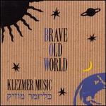 Klezmer Music - Brave Old World