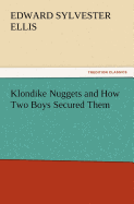 Klondike Nuggets and How Two Boys Secured Them