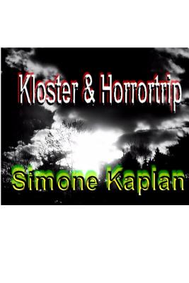 Kloster & Horrortrip: Sammelband - Kaplan, Simone