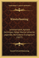 Klosterlasning: Jarteckensbok, Apostla Gerningar, Helga Manna Lefverne, Legender, Nichodemi Evangelium (1877)