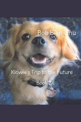 Klowie's Trip to the Future: Book 2 - Meaux, Linda A (Editor), and Bienvenu, Bob