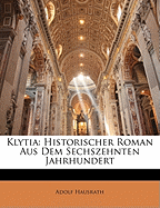 Klytia: Historischer Roman Aus Dem Sechszehnten Jahrhundert